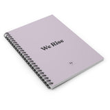 We Rise Spiral Notebook - Ruled Line