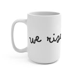 We Rise Mug