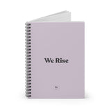 We Rise Spiral Notebook - Ruled Line